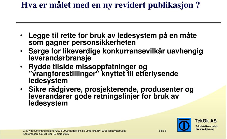 uavhengig leverandørbransje Rydde tilside missoppfatninger og vrangforestillinger knyttet til etterlysende ledesystem