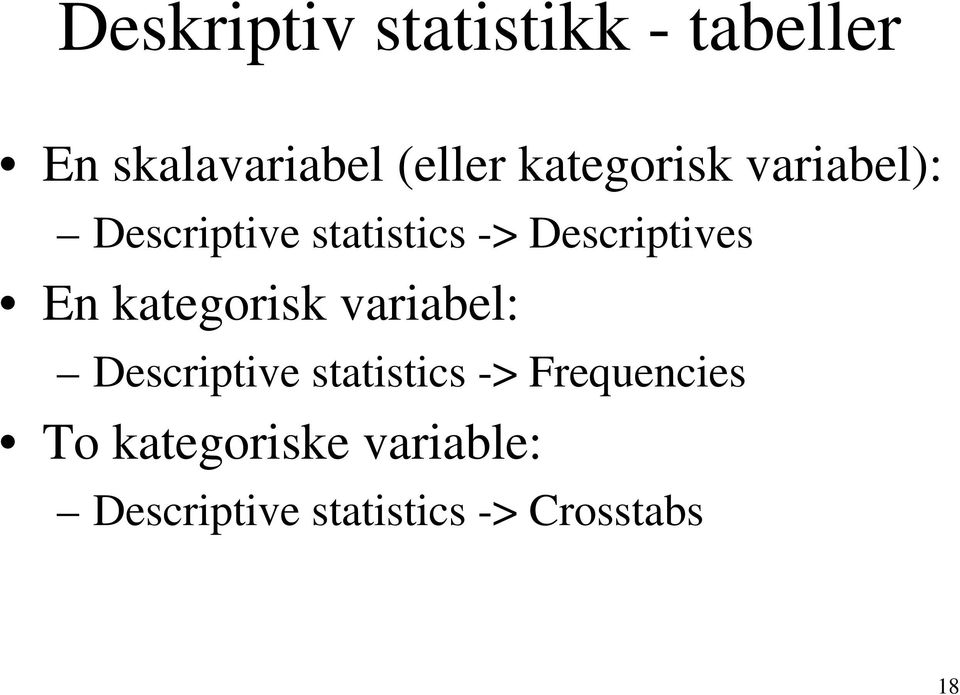 En kategorisk variabel: Descriptive statistics ->