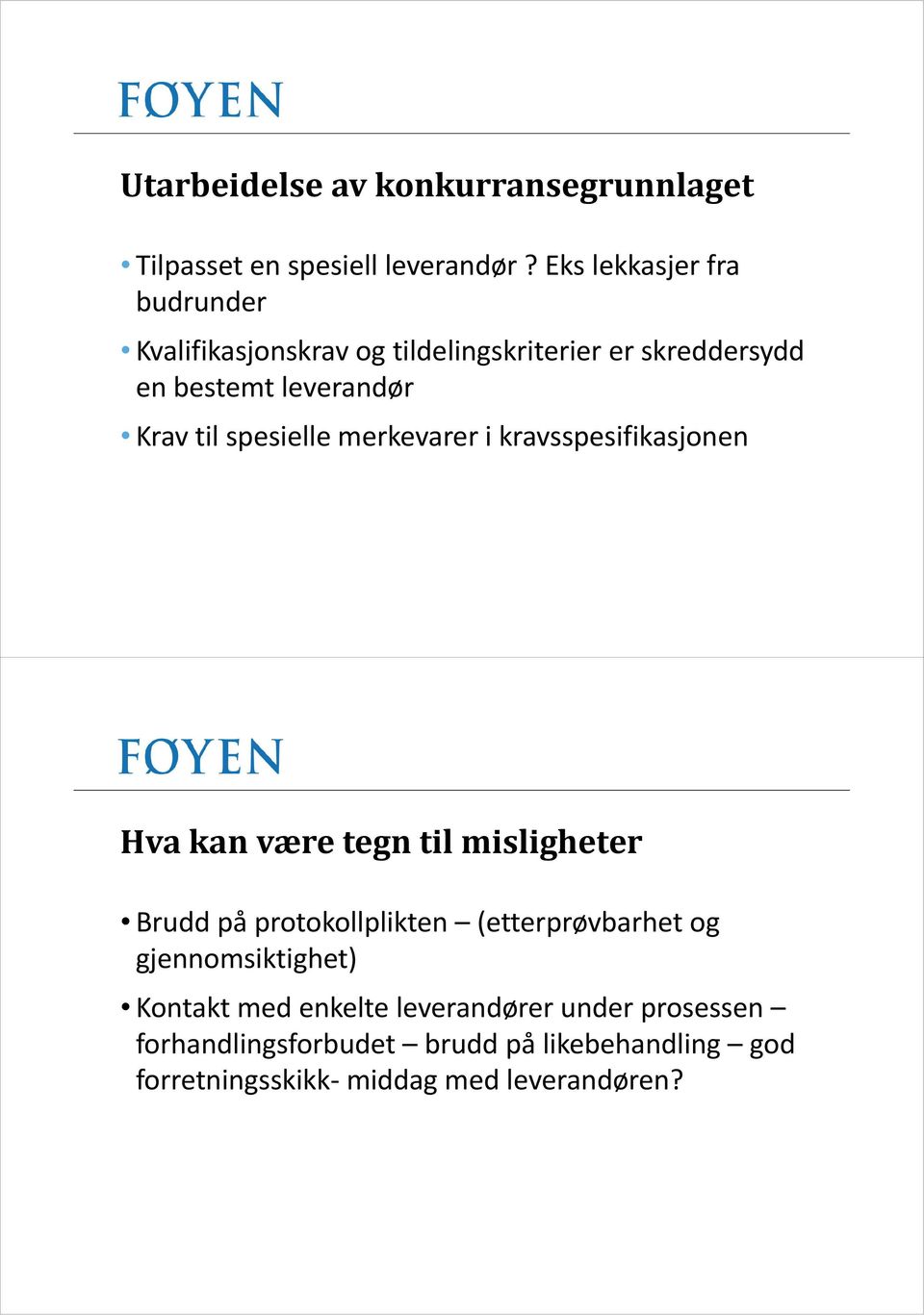 spesielle merkevarer i kravsspesifikasjonen Hva kan være tegn til misligheter Brudd på protokollplikten