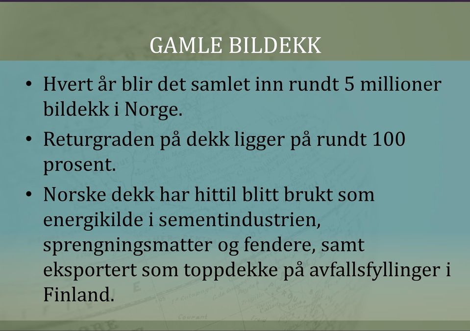 Norske dekk har hittil blitt brukt som energikilde i sementindustrien,