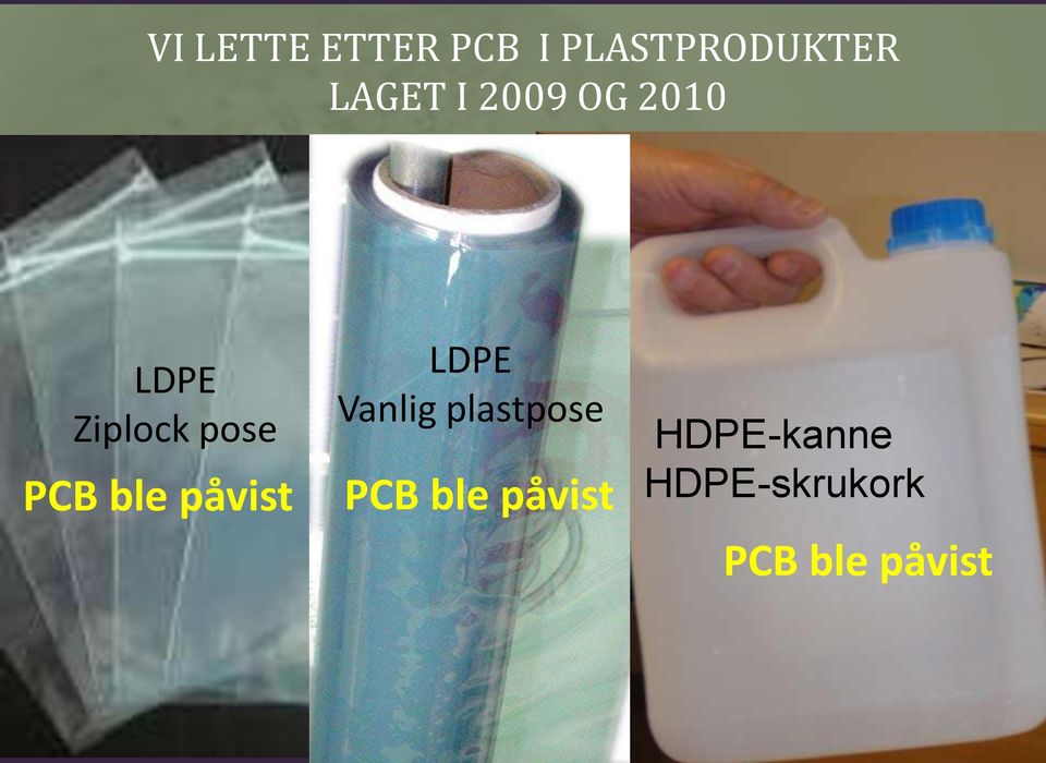 påvist LDPE Vanlig plastpose PCB ble