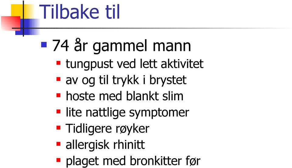 blankt slim lite nattlige symptomer Tidligere