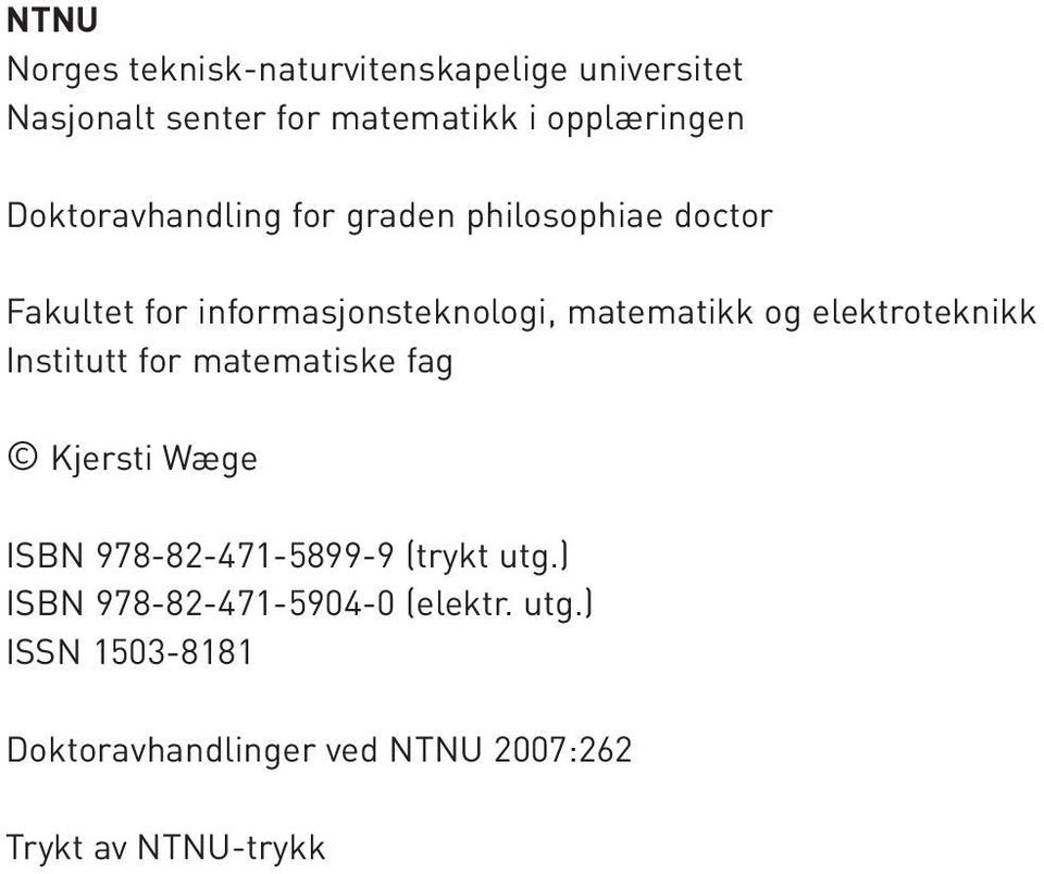 elektroteknikk Institutt for matematiske fag Kjersti Wæge ISBN 978-82-471-5899-9 (trykt utg.