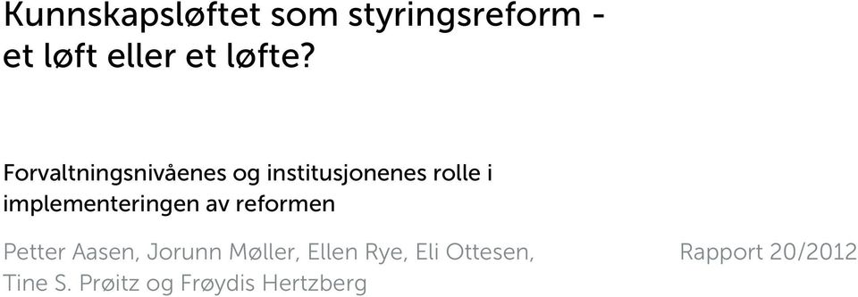 implementeringen av reformen Petter Aasen, Jorunn Møller,