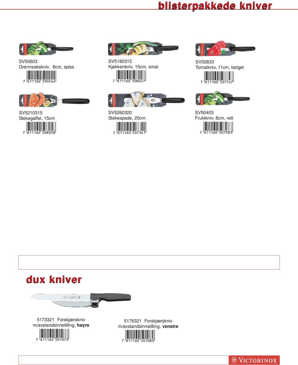 SV5260320 Stekespade, 20cm *!6B1B6A-fahdeb! SV50403 Fruktkniv, 8cm, rett *!6B1B6A-fahjid!