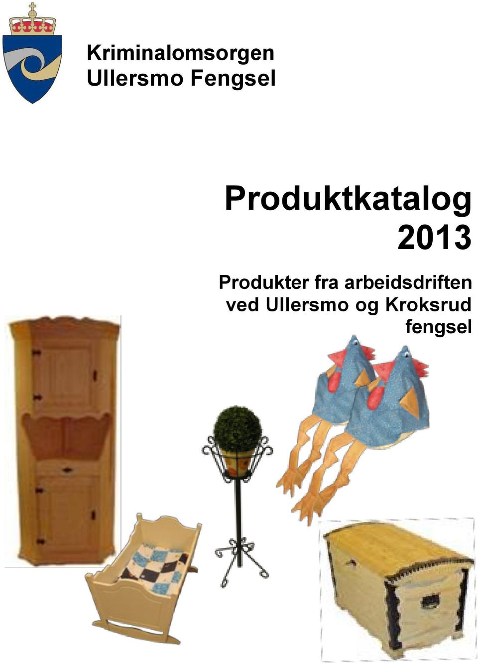 Produkter fra arbeidsdriften