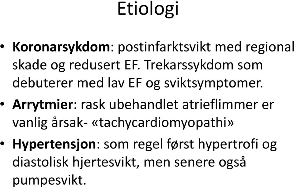 Arrytmier: rask ubehandlet atrieflimmer er vanlig årsak-