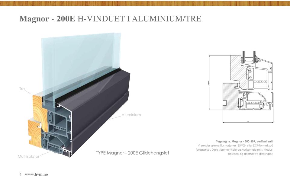 Magnor - 200-107, vertikalt snitt Vi sender gjerne illustrasjoner i DWG- eller