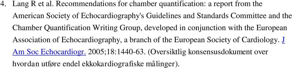 and Standards Committee and the Chamber Quantification Writing Group, developed in conjunction with the European