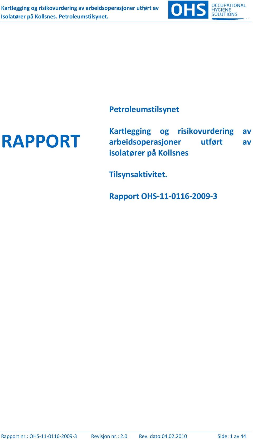 Petroleumstilsynet RAPPORT Kartlegging og risikovurdering av arbeidsoperasjoner utført