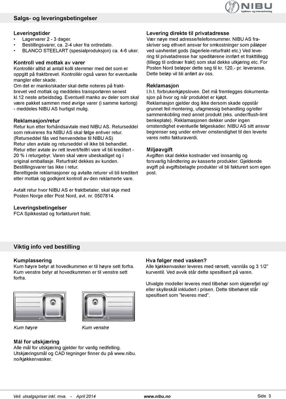 Om det er manko/skader skal dette noteres på fraktbrevet ved mottak og meddeles transportøren senest kl.12 neste arbeidsdag.