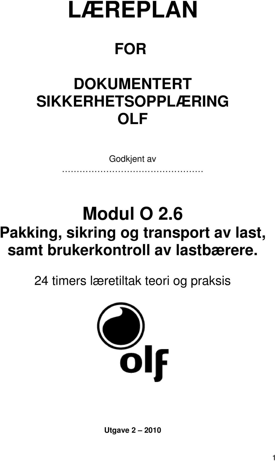 6 Pakking, sikring og transport av last, samt