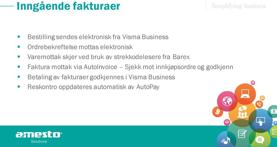 strekkodelesere fra Barex Faktura mottak via AutoInvoice Sjekk mot