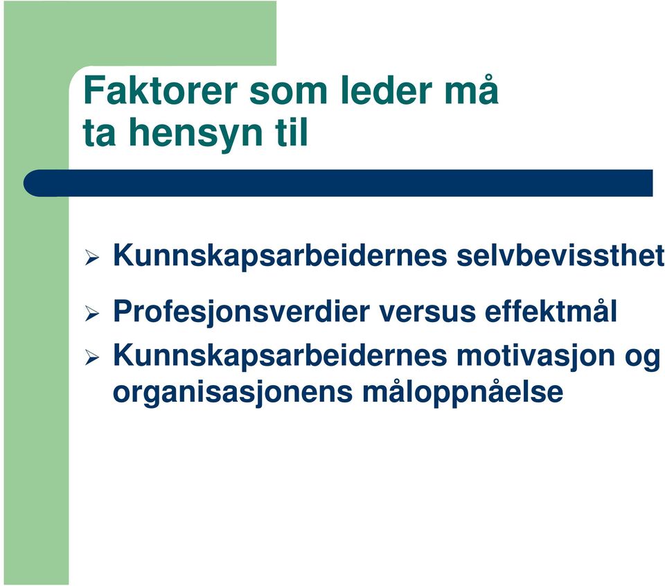 Profesjonsverdier versus effektmål