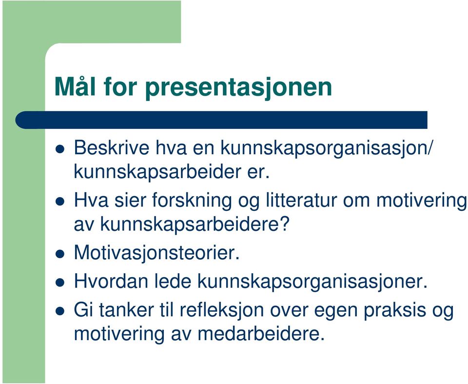 Hva sier forskning og litteratur om motivering av kunnskapsarbeidere?