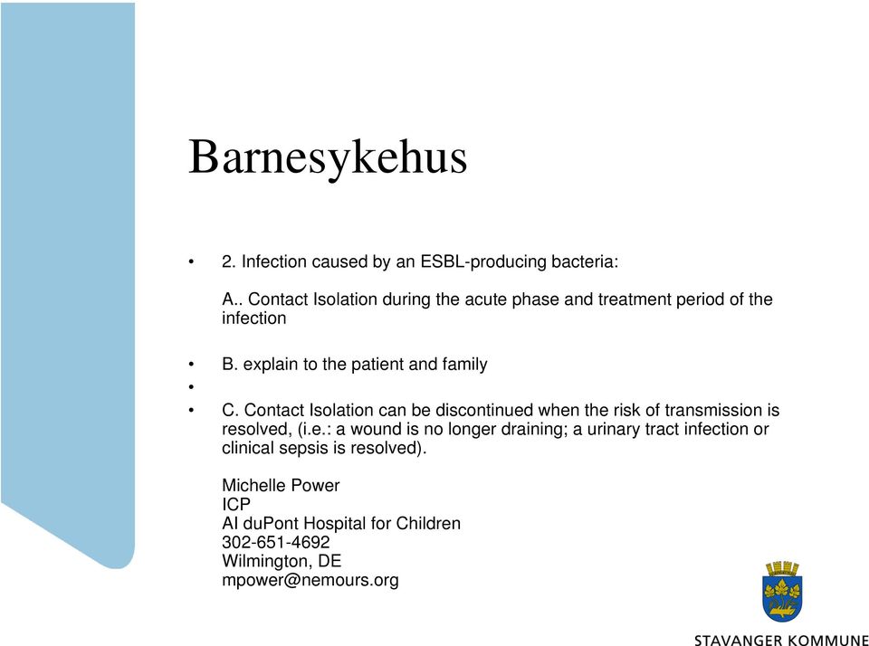 explain to the patient and family C.