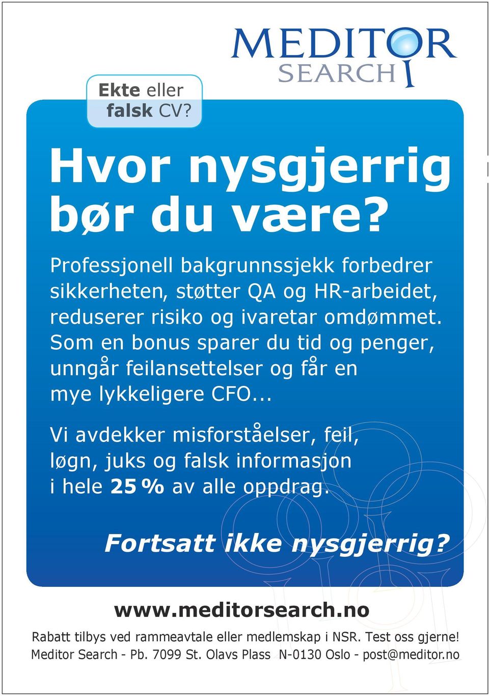 Som en bonus sparer du tid og penger, unngår feilansettelser og får en mye lykkeligere CFO.