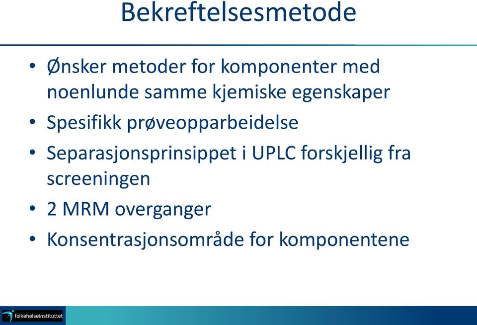 prøveopparbeidelse Separasjonsprinsippet i UPLC