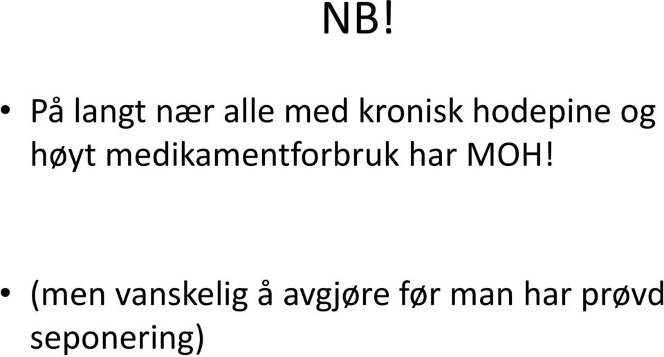 medikamentforbruk har MOH!