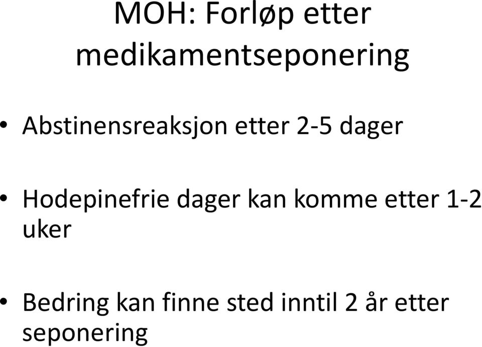 Hodepinefrie dager kan komme etter 1-2