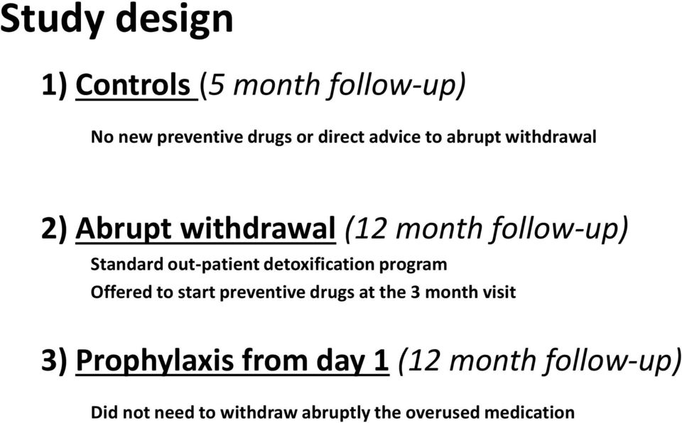 detoxification program Offered to start preventive drugs at the 3 month visit 3)