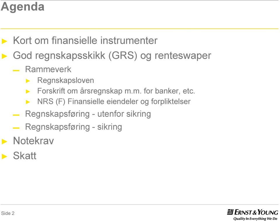NRS (F) Finansielle eiendeler og forpliktelser Regnskapsføring -