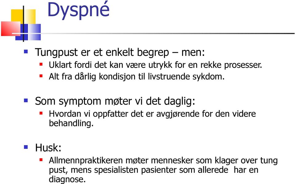 Som symptom møter vi det daglig: Hvordan vi oppfatter det er avgjørende for den videre