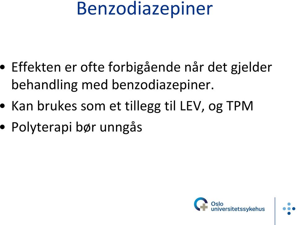 med benzodiazepiner.