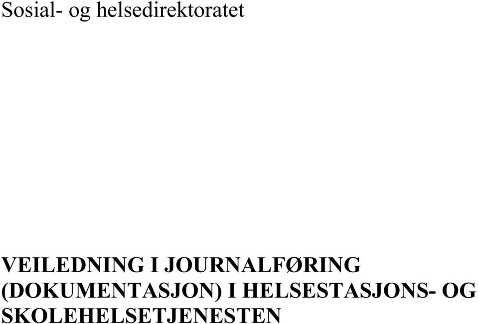 VEILEDNING I JOURNALFØRING