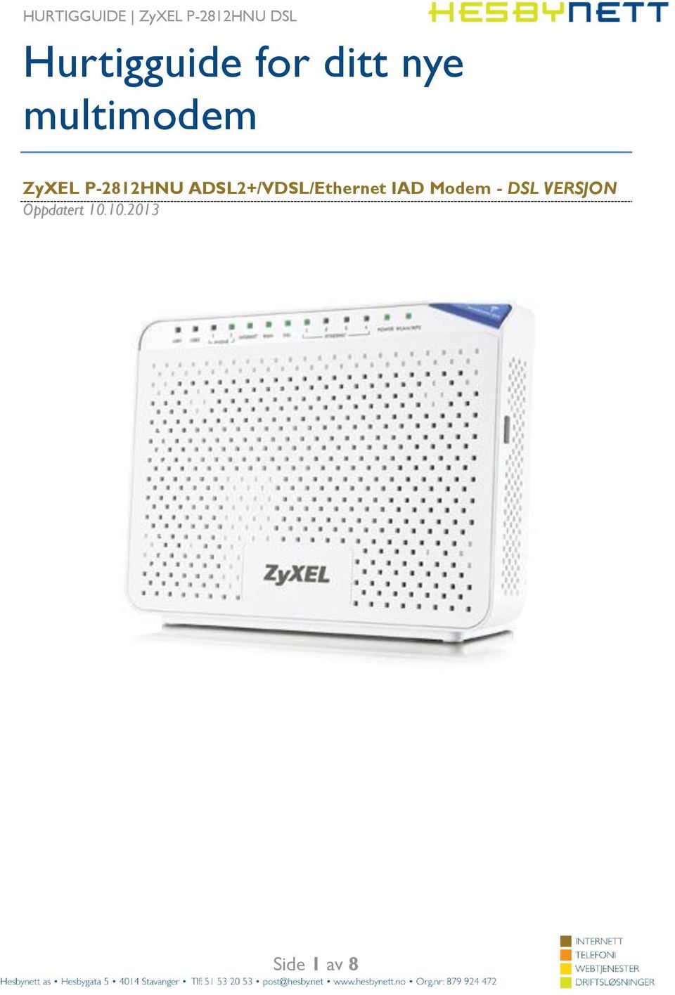 ADSL2+/VDSL/Ethernet IAD Modem -