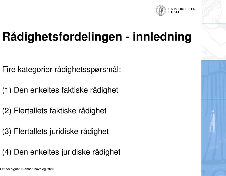 rådighet (2) Flertallets faktiske rådighet (3)