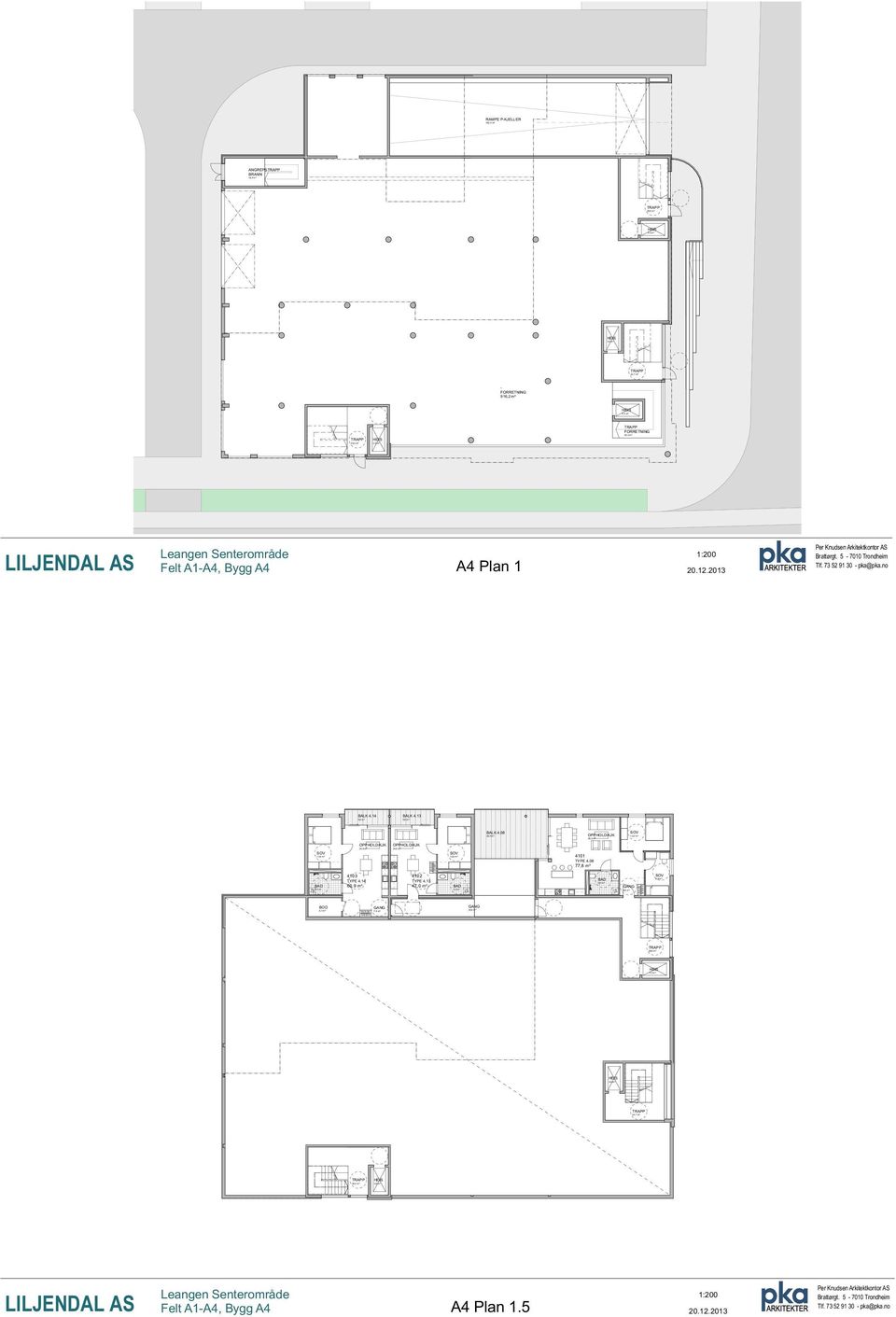 rgt. 5 7010 Trondheim Tlf. 73 52 91 30 pka@pka.no BALK 4.14 BALK 4.13 4101 77,8 m 4103 TYPE 4.