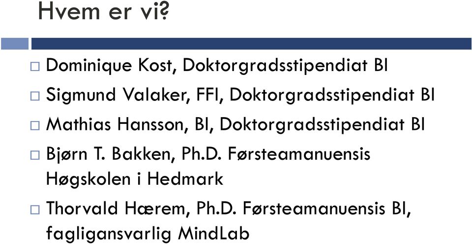 Doktorgradsstipendiat BI Mathias Hansson, BI, Doktorgradsstipendiat