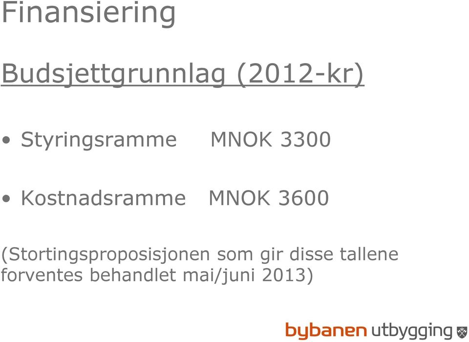 MNOK 3600 (Stortingsproposisjonen som gir