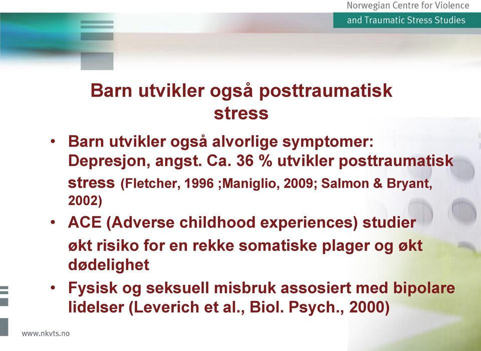 ACE (Adverse childhood experiences) studier økt risiko for en rekke somatiske plager og økt