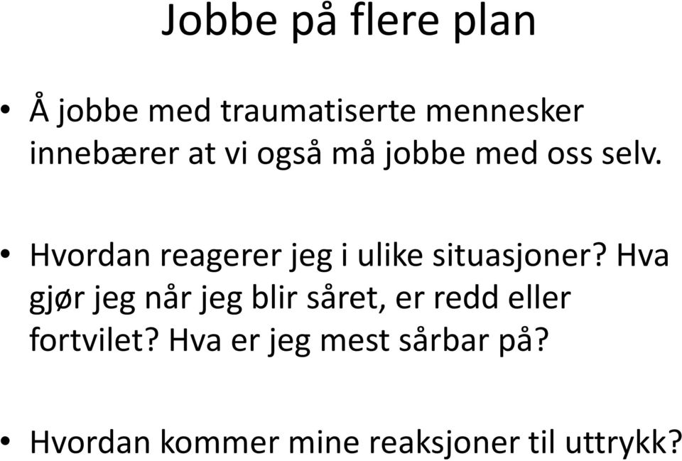 Hvordan reagerer jeg i ulike situasjoner?