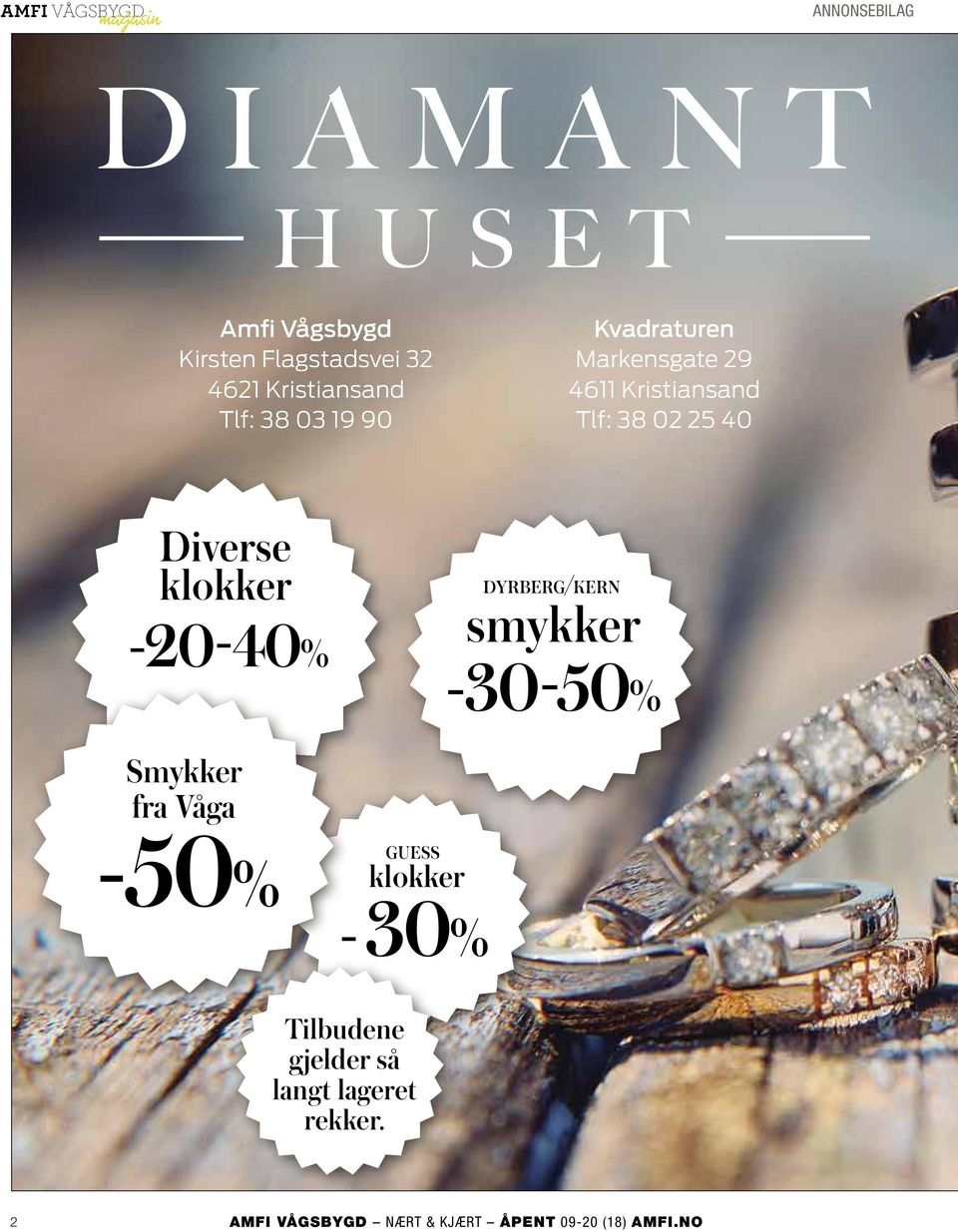 Kristiansand Tlf: 38 02 25 40 Diverse klokker -20-40% DYRBERG/KERN smykker