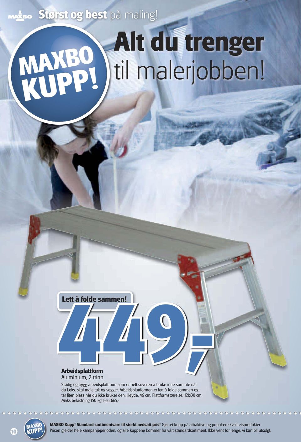 Før: 665,- 449,- Lett å folde sammen! Arbeidsplattform Aluminium, 2 trinn 10 MAXBO Kupp! Standard sortimentvare til sterkt nedsatt pris!