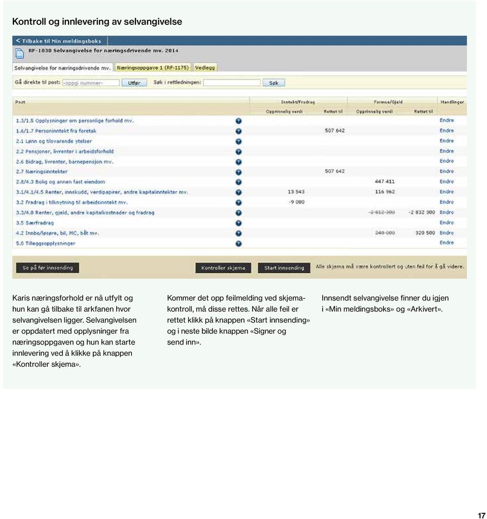 Selvangivelsen er oppdatert med opplysninger fra næringsoppgaven og hun kan starte innlevering ved å klikke på knappen «Kontroller