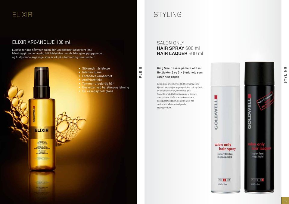 salon only hair SPRAY 600 ml hair laquer 600 ml Silkemyk hårfølelse Intensiv glans Forbedret kambarhet Antifrizzeffekt Temmer uregjerlig hår Beskytter ved børsting og føhning Gir eksepsjonell glans