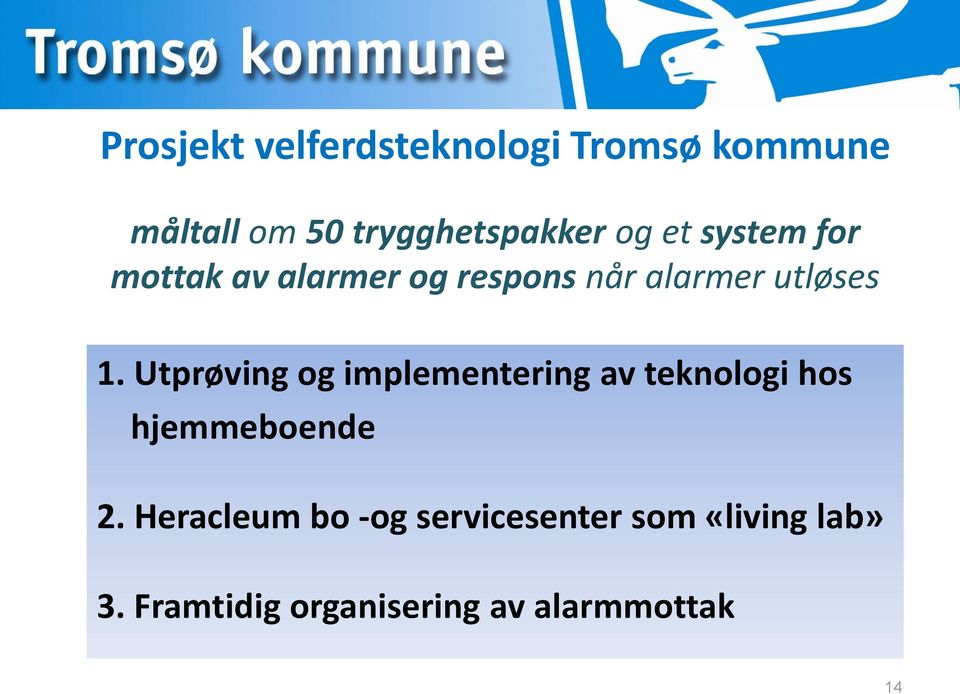 Utprøving og implementering av teknologi hos hjemmeboende 2.