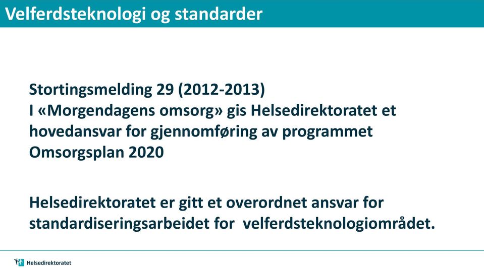 gjennomføring av programmet Omsorgsplan 2020 Helsedirektoratet er