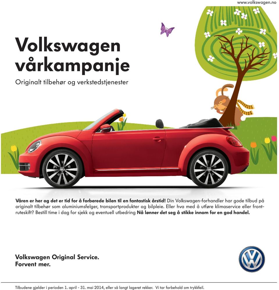 Din Volkswagen-forhandler har gode tilbud på originalt tilbehør som aluminiumsfelger, transportprodukter og bilpleie.