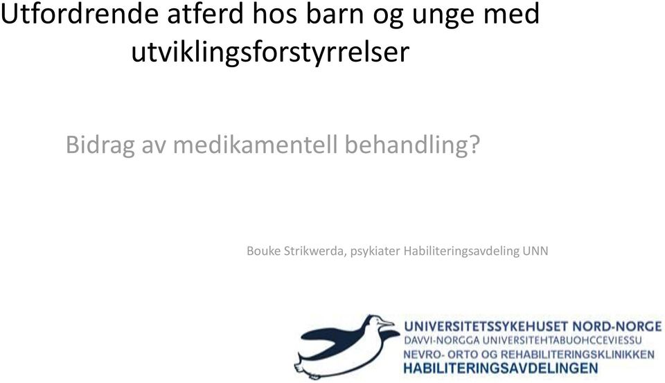 medikamentell behandling Bouke