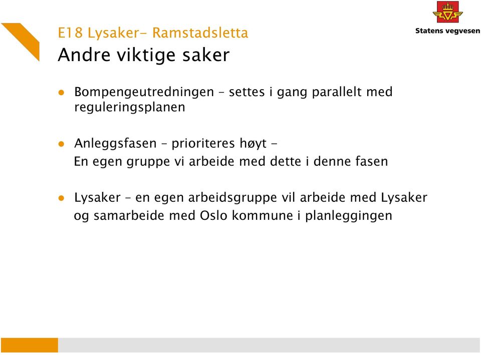 egen gruppe vi arbeide med dette i denne fasen Lysaker en egen