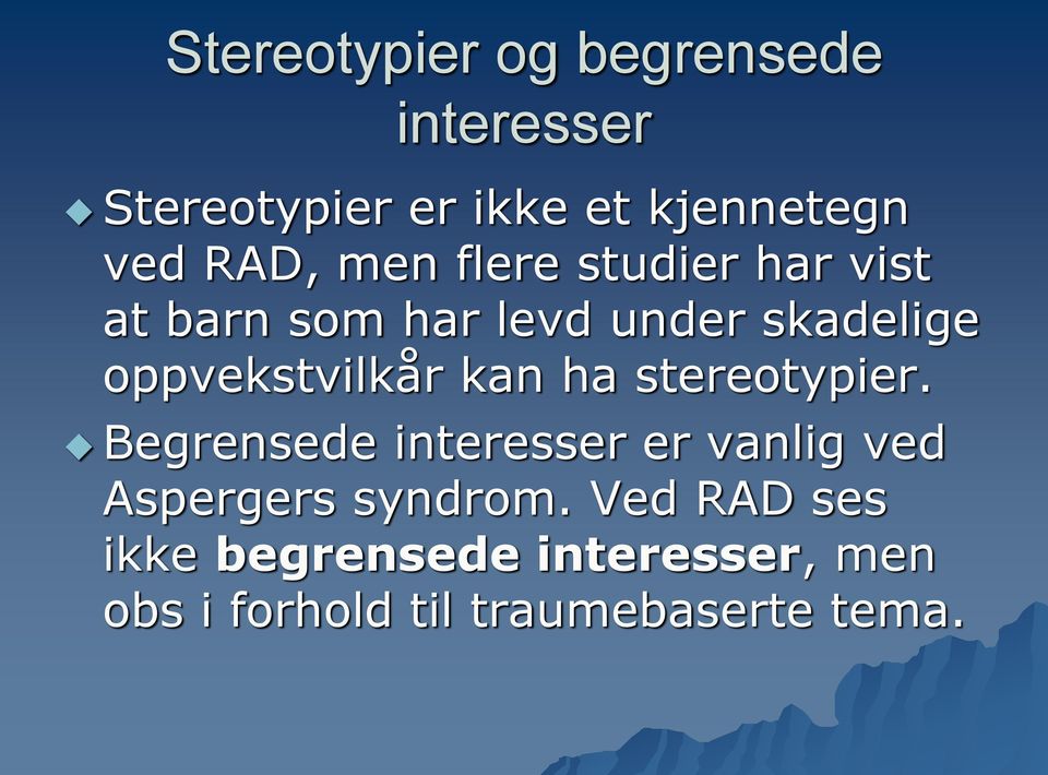 oppvekstvilkår kan ha stereotypier.