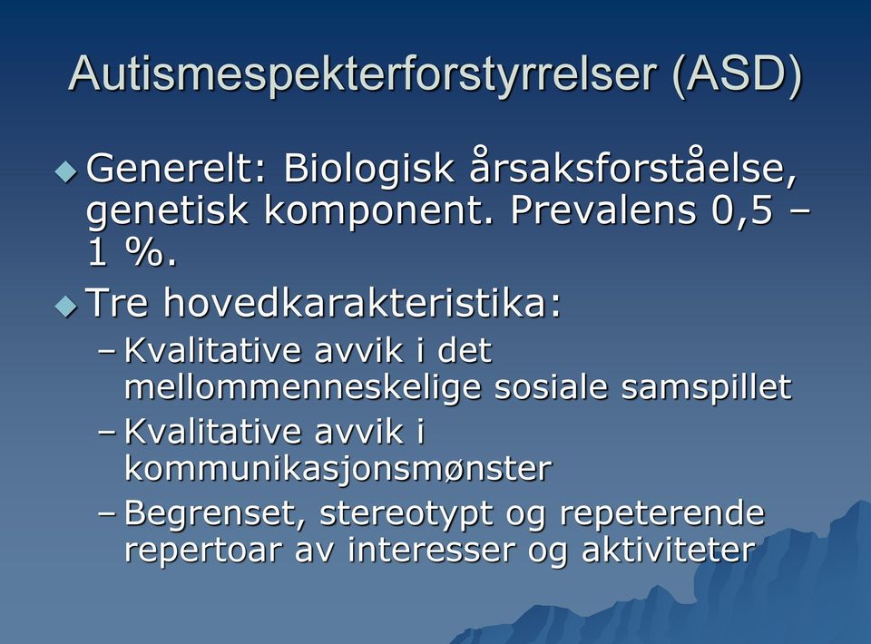 Tre hovedkarakteristika: Kvalitative avvik i det mellommenneskelige sosiale