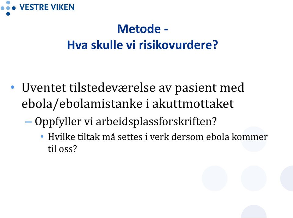 ebola/ebolamistanke i akuttmottaket Oppfyller vi