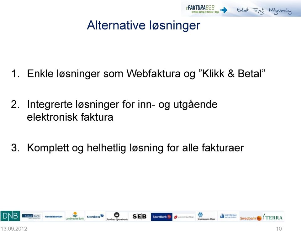 Integrerte løsninger for inn- og utgående