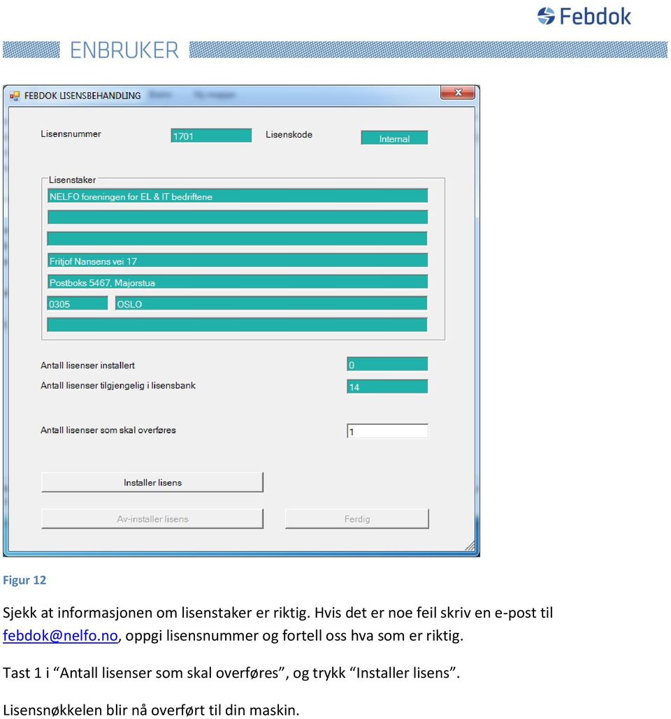 no, oppgi lisensnummer og fortell oss hva som er riktig.